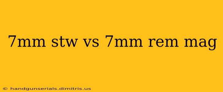 7mm stw vs 7mm rem mag