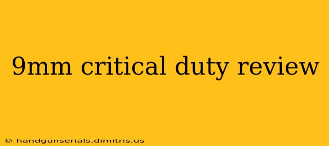 9mm critical duty review