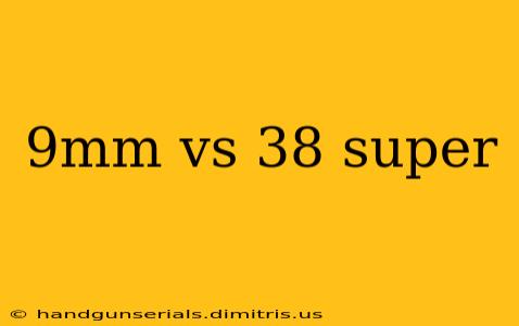 9mm vs 38 super