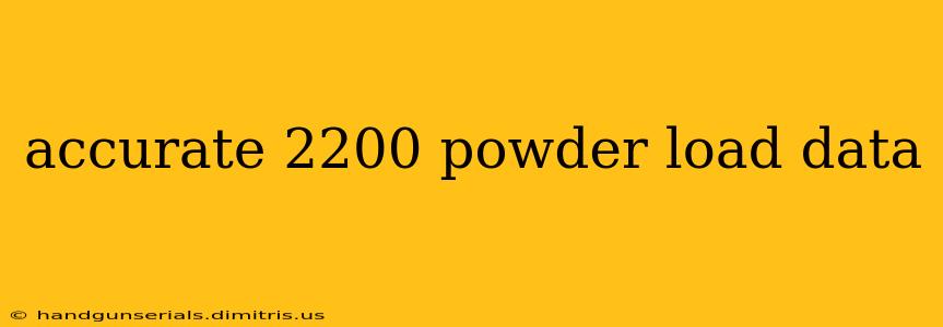 accurate 2200 powder load data