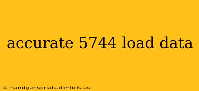 accurate 5744 load data