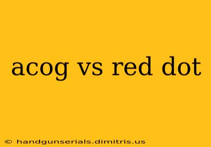 acog vs red dot