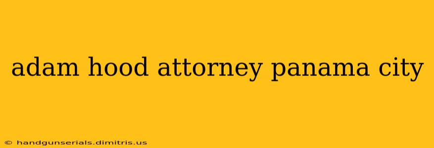 adam hood attorney panama city