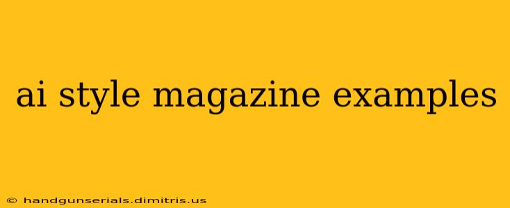 ai style magazine examples