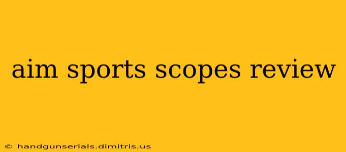 aim sports scopes review