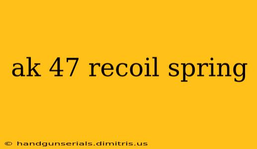 ak 47 recoil spring