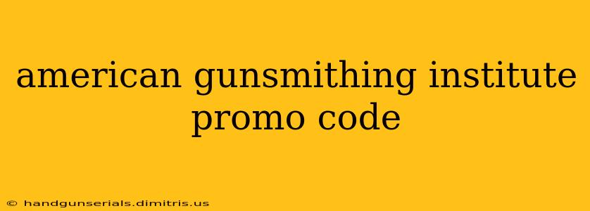 american gunsmithing institute promo code