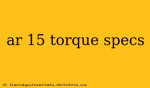 ar 15 torque specs