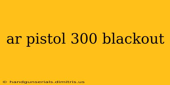 ar pistol 300 blackout