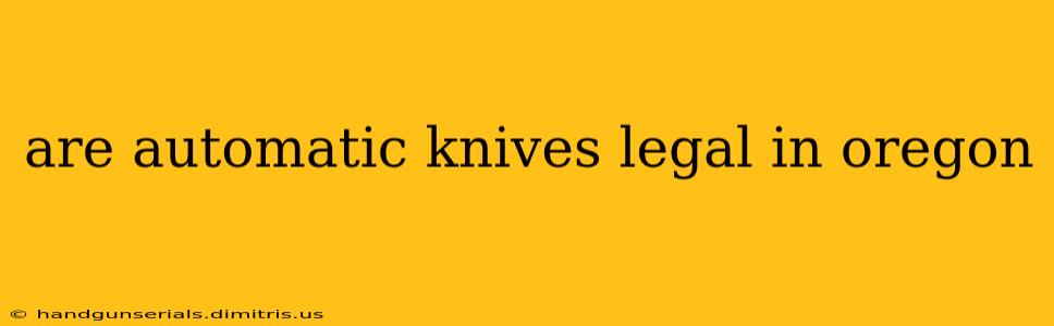 are automatic knives legal in oregon