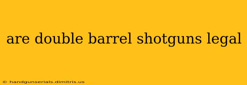 are double barrel shotguns legal