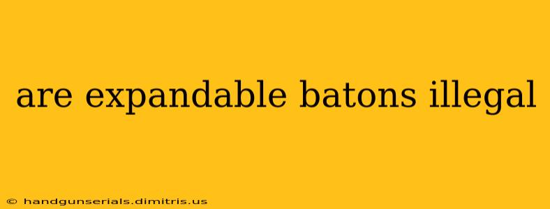 are expandable batons illegal