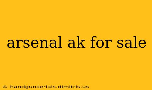 arsenal ak for sale