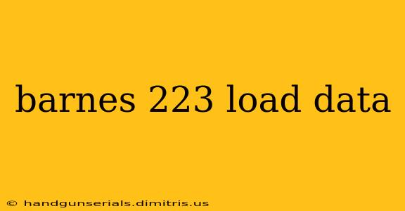 barnes 223 load data