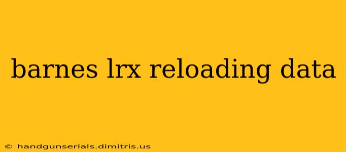 barnes lrx reloading data