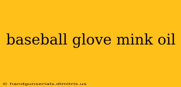 baseball glove mink oil