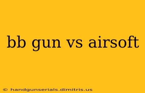 bb gun vs airsoft