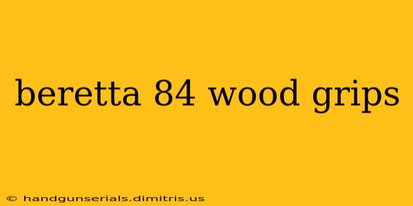 beretta 84 wood grips