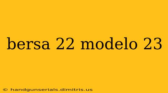 bersa 22 modelo 23