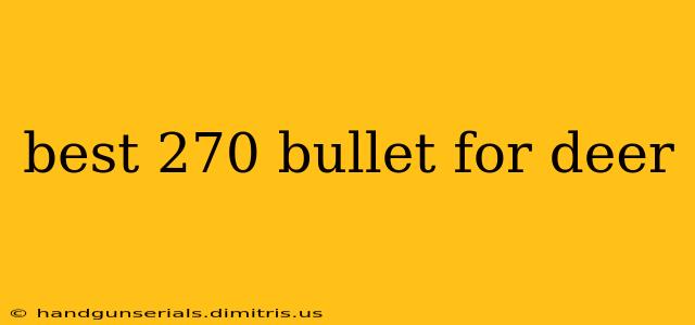 best 270 bullet for deer