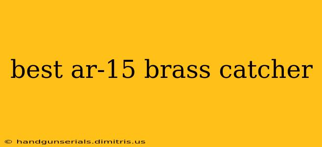 best ar-15 brass catcher