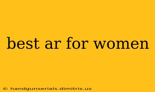 best ar for women