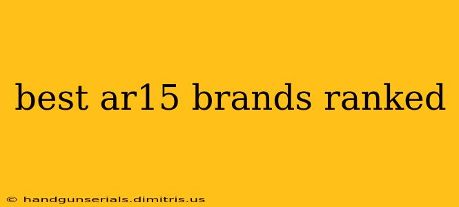 best ar15 brands ranked