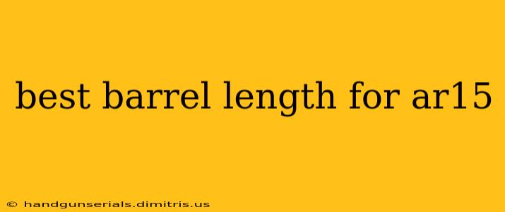 best barrel length for ar15