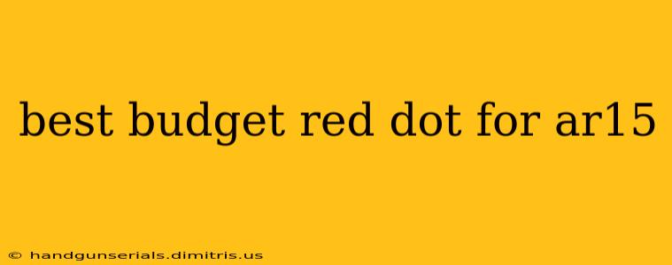 best budget red dot for ar15