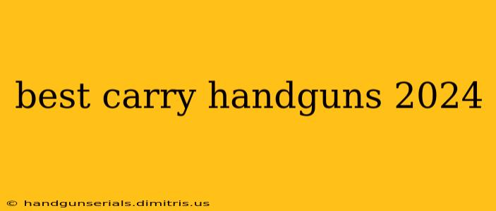 best carry handguns 2024