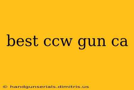 best ccw gun ca