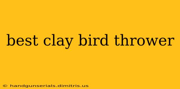 best clay bird thrower