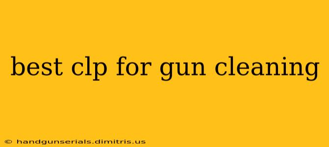 best clp for gun cleaning