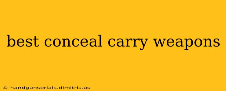 best conceal carry weapons