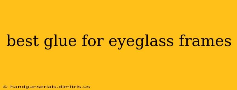 best glue for eyeglass frames