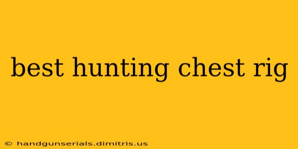 best hunting chest rig