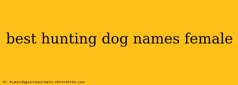 best hunting dog names female