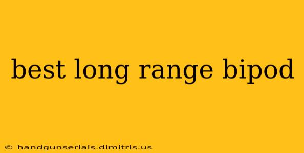 best long range bipod