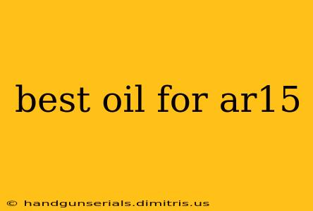 best oil for ar15