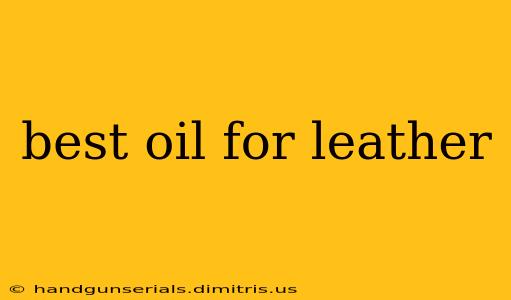 best oil for leather