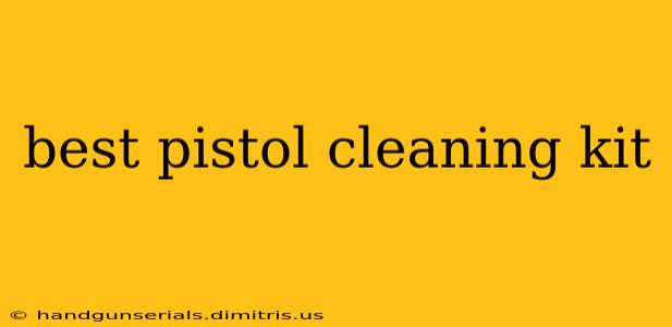 best pistol cleaning kit