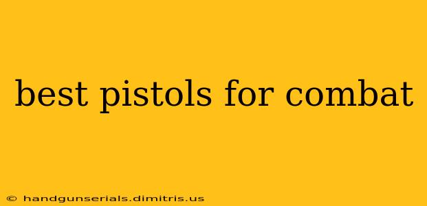 best pistols for combat