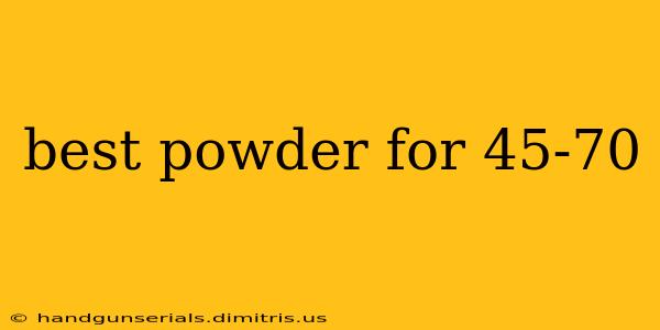 best powder for 45-70