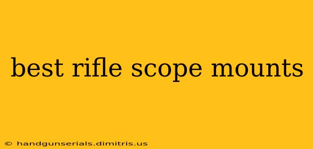 best rifle scope mounts