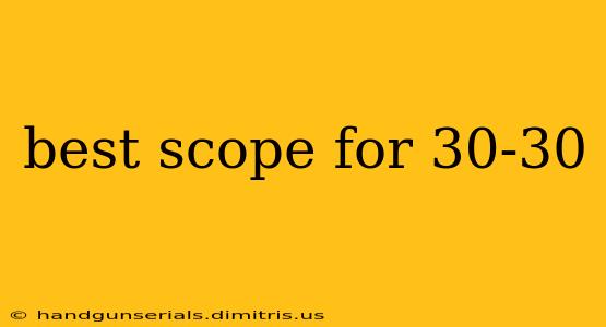 best scope for 30-30