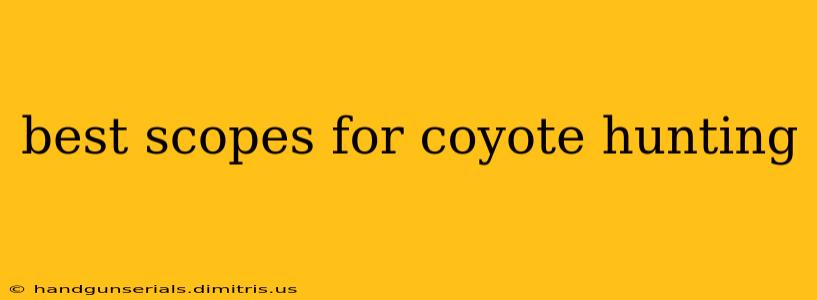 best scopes for coyote hunting