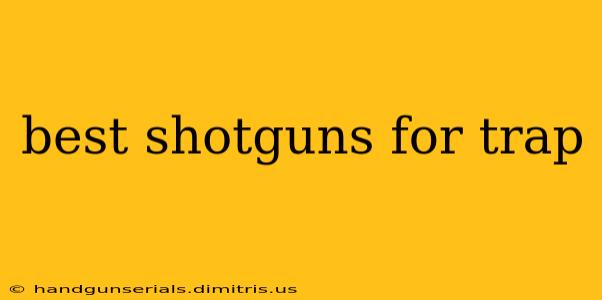 best shotguns for trap