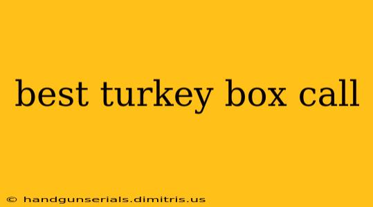 best turkey box call