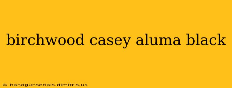 birchwood casey aluma black