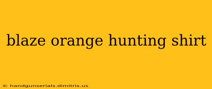 blaze orange hunting shirt